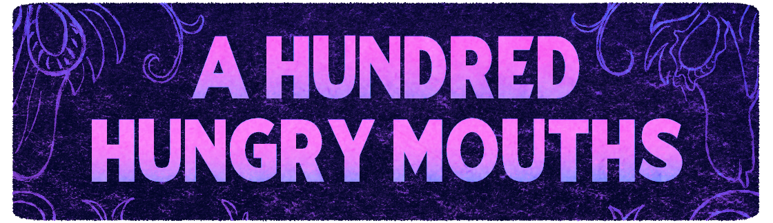 A Hundred Hungry Mouths (18+)