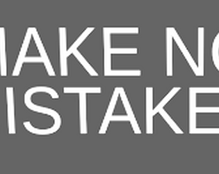 Make No Mistakes
