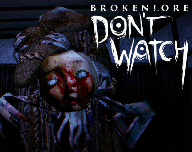 Cover image for BrokenLore: DON'T WATCH