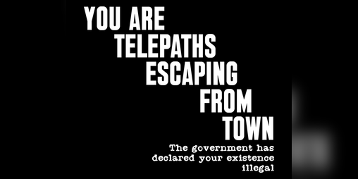 Cover image for You are telepaths escaping from town
