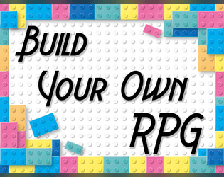 Build Your Own RPG (the RPG)   - An RPG that you construct before you play! 