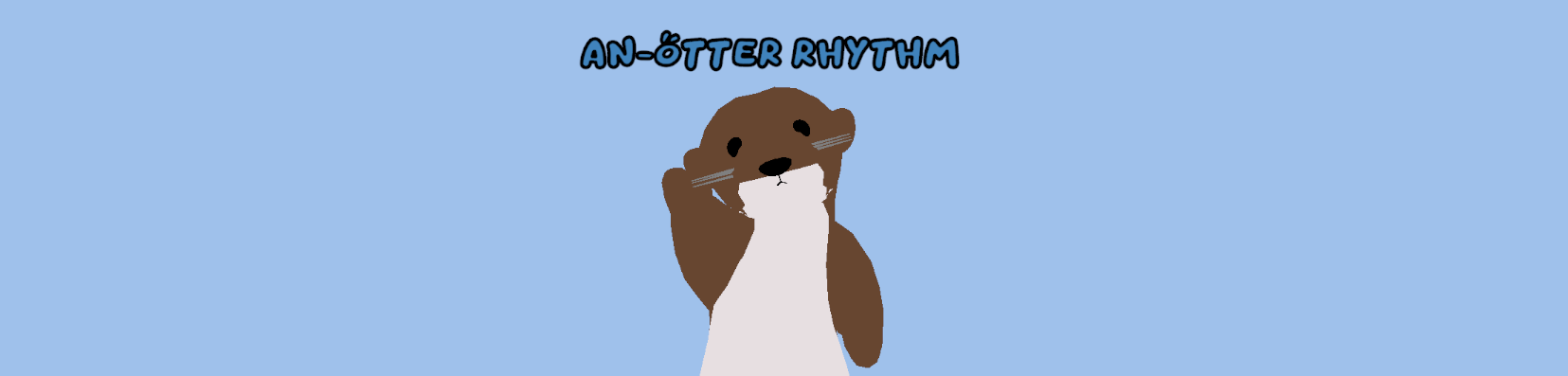 An-Otter Rhythm