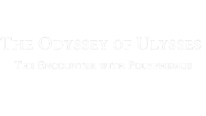 THE ODYSSEY OF ULYSSES - The Encounter with Polyphemus