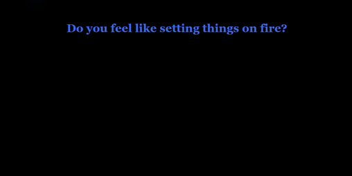 Cover image for Do you feel like setting things on fire?