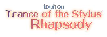 Touhou: Trance of the Stylus' Rhapsody