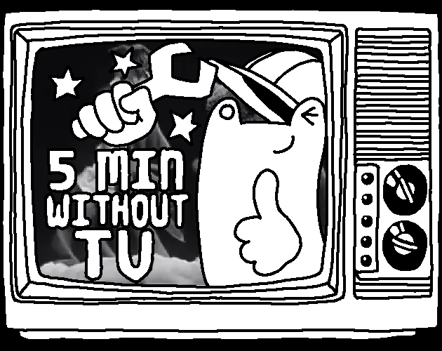 5 min without TV !