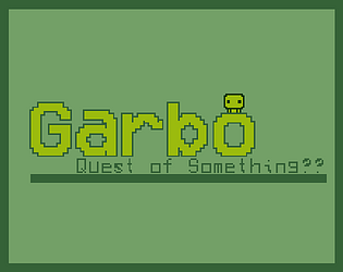 Garbo: Quest of Something??