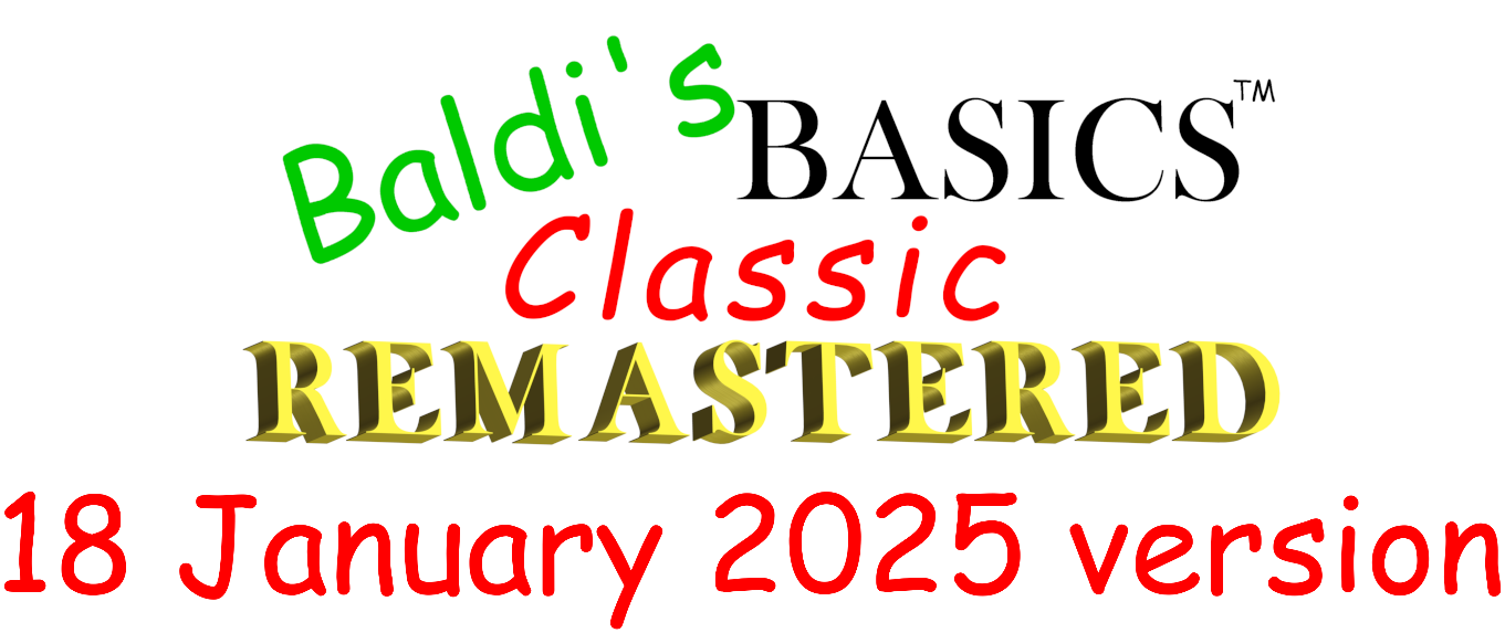 Baldi's Basics Classic Remastered: 18 January 2025