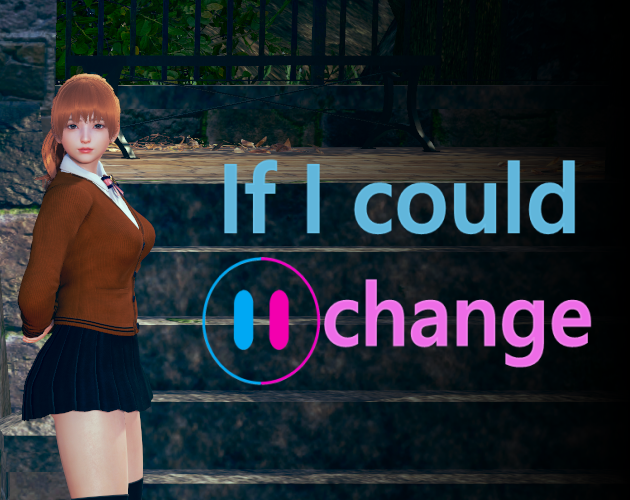 Cover image for If I could change v0.4
