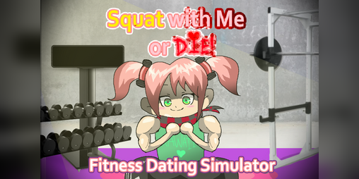 Cover image for Squat With Me Or Die: Fitness Dating Simulator