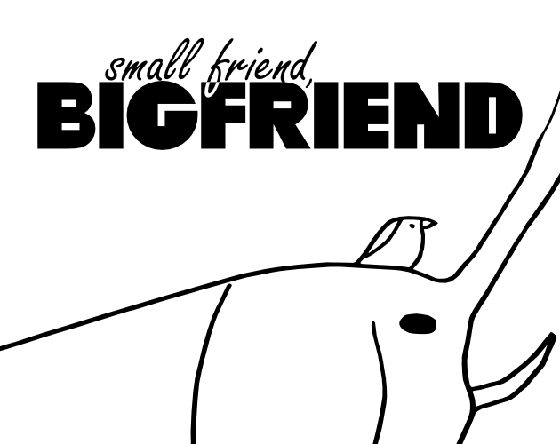 Cover image for small friend, BIG FRIEND