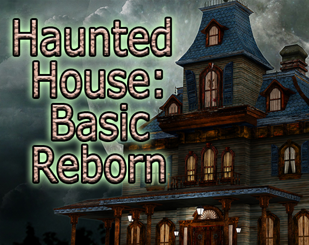 Haunted House : Basic Reborn