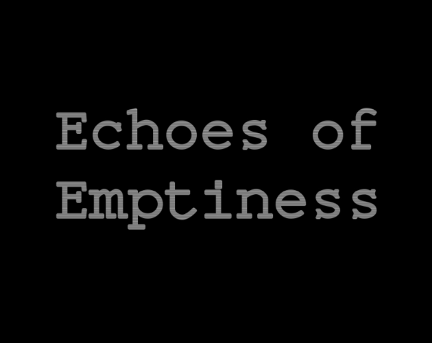 Echoes of Emptiness