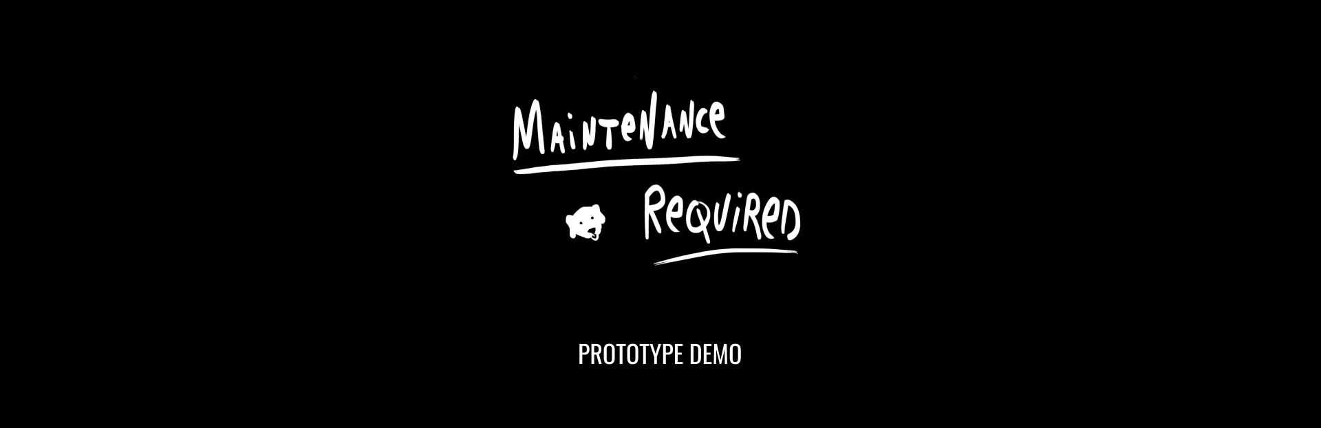 Maintenance Required (PROTOTYPE DEMO)