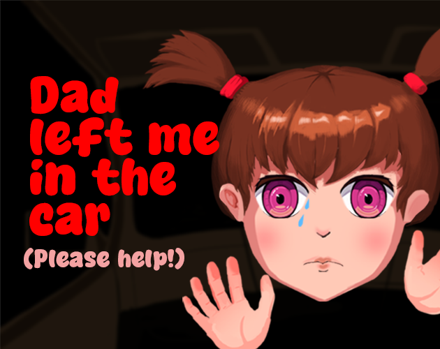Dad left me in the car - DEMO