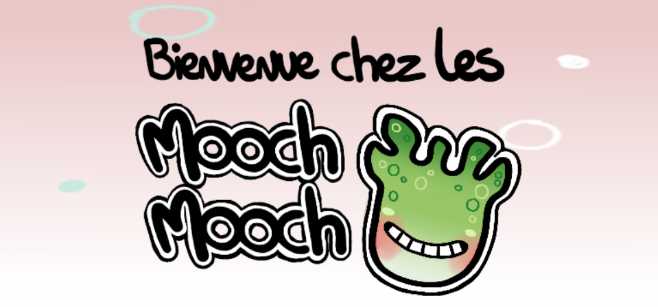 Bienvenue chez les Mooch-Mooch