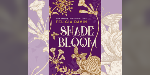 Cover image for Shadebloom (The Gardener's Hand, Book 3)