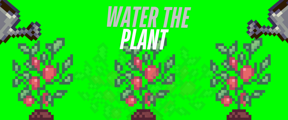 Water The Plant