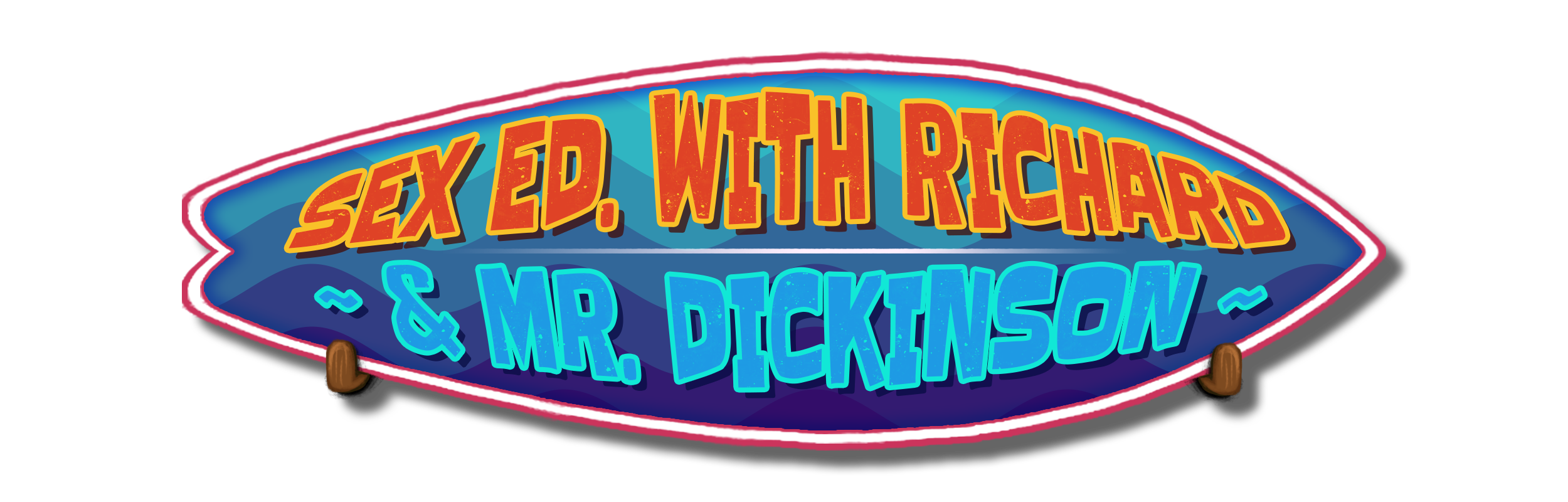 Sex Ed. With Richard & Mr. Dickinson