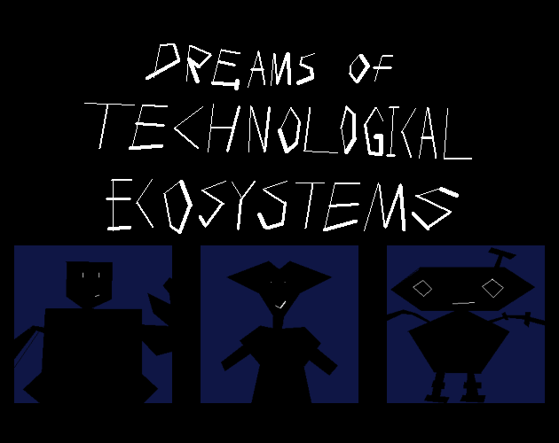 Cover image for dreams of technological ecosystems
