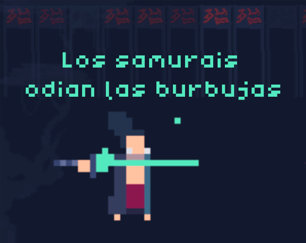 Los Samurais Odian Las Burbujas