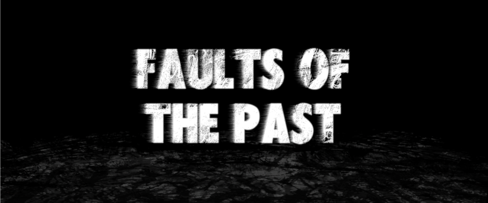 Faults of the Past