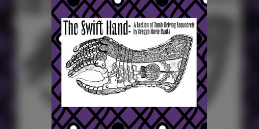 Cover image for The Swift Hand - A Faction of Tomb-Delving Scoundrels