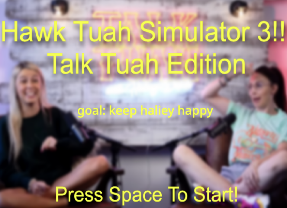 Hawk Tuah Simulator 3: Talk Tuah Edition