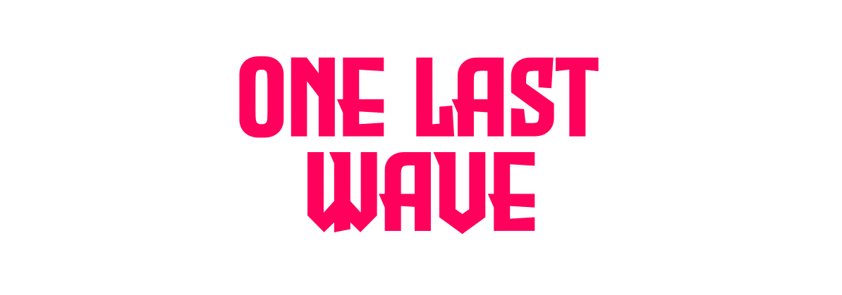 One Last Wave