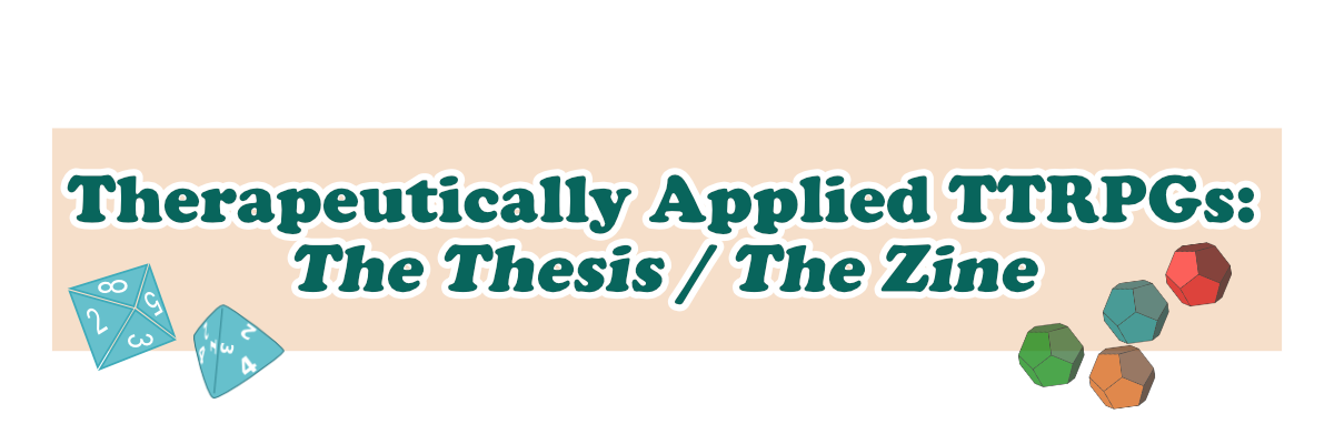 therapeutically applied ttrpgs: the thesis the zine