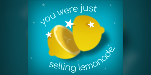 Cover image for You were just selling lemonade.