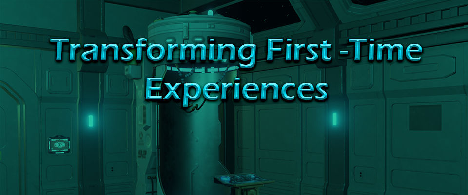 Transforming First Time Experiences