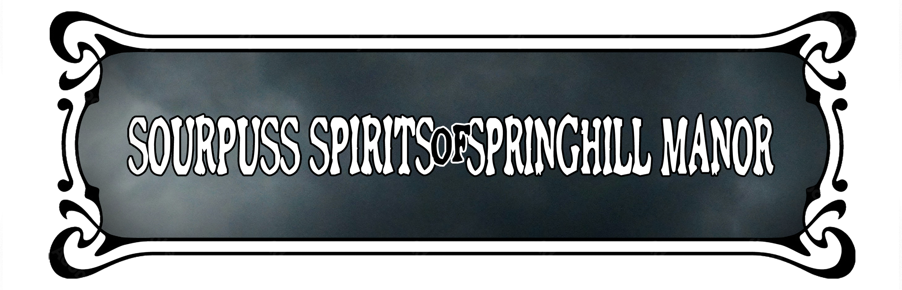 Sourpuss Spirits of Springhill Manor