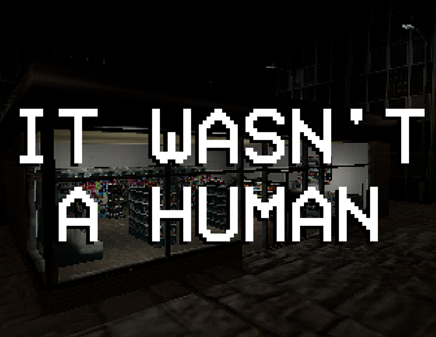 It Wasn't A Human