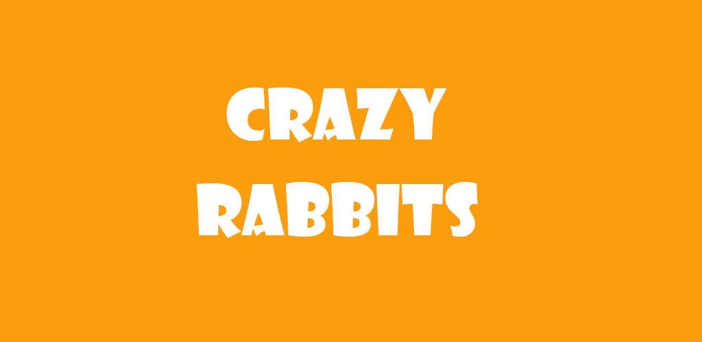 Crazy Rabbits