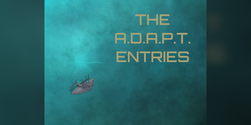 Cover image for The A.D.A.P.T. Entries – Entry 0.2