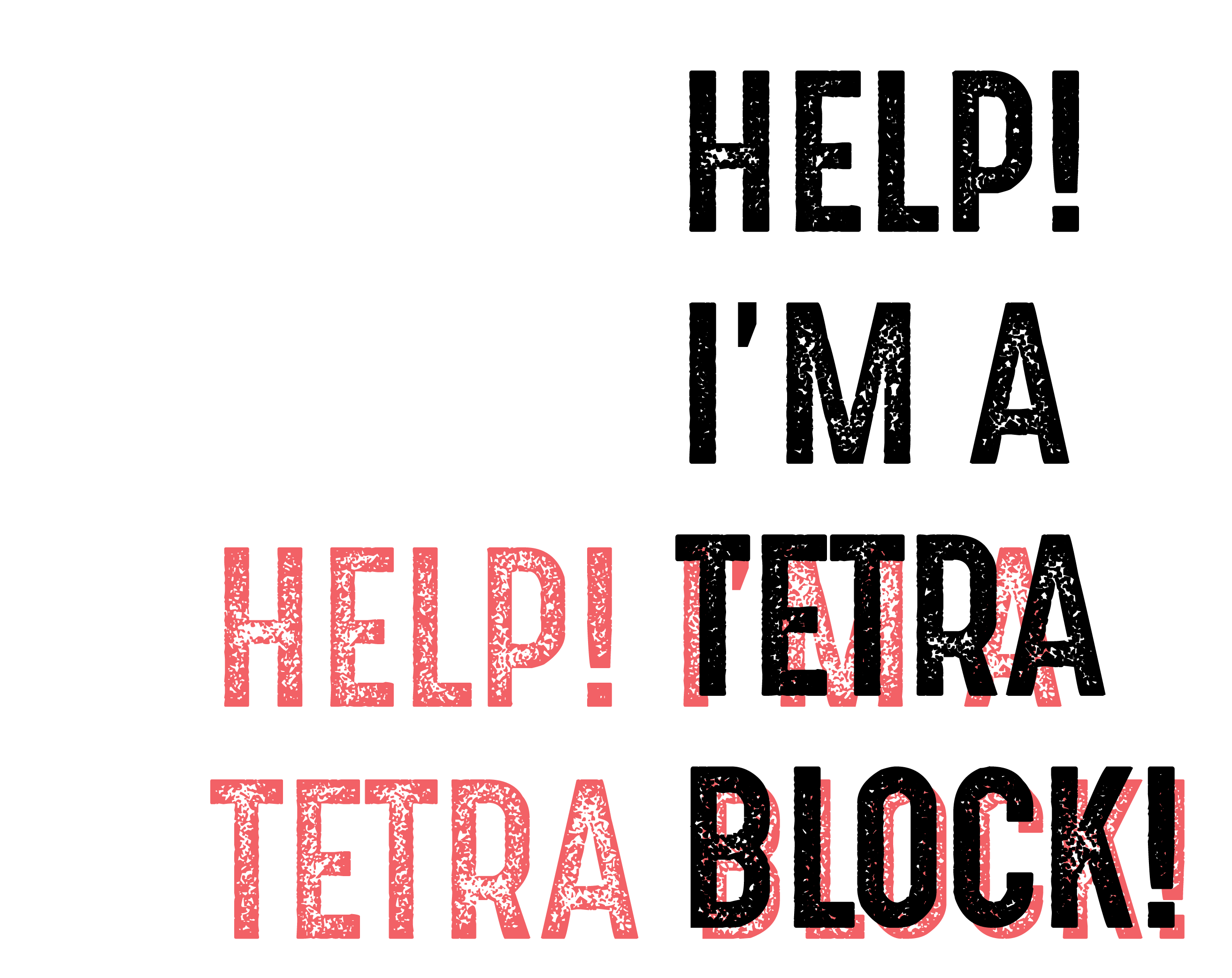 Cover image for Help! I'm A Tetra Block!