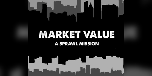 Cover image for The Sprawl: MARKET VALUE