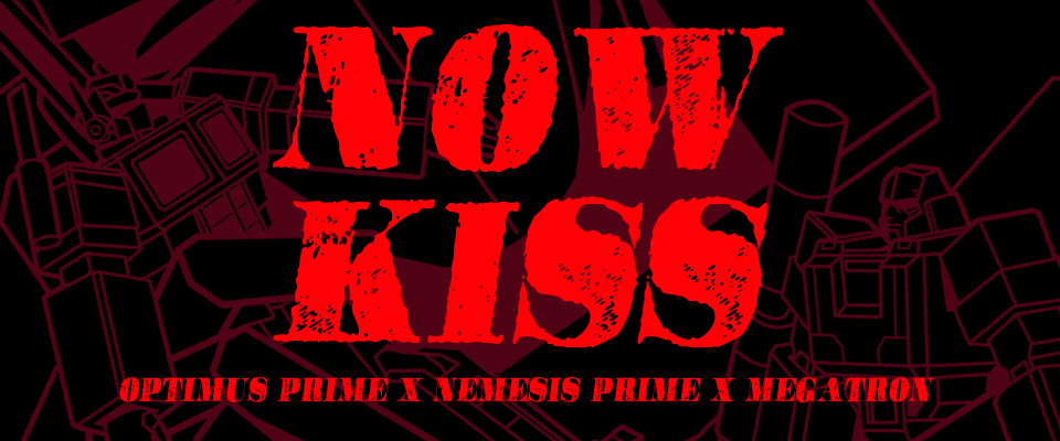 Now Kiss (Transformers OpMeg fancomic)