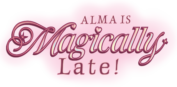 Alma is Magically Late