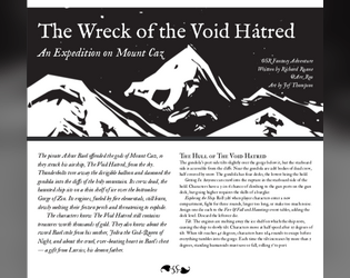The Wreck of the Void Hatred: An Expedition on Mount Caz   - The pirate Ashur Bael offended the gods of Mount Caz, so they struck his airship, The Void Hatred, from the sky. 