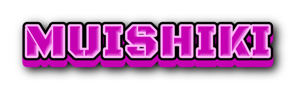 MUISHIKI