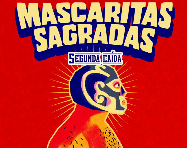 Cover image for ¡Mascaritas Sagradas! Segunda Caída