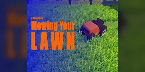 Cover image for A Game About Mowing Your Lawn