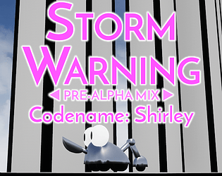 Storm Warning Pre-Alpha Mix - Codename: Shirley