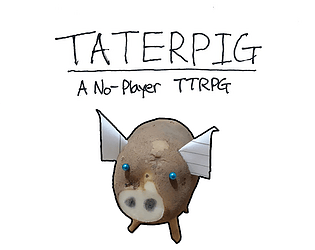 Taterpig: A No-Player TTRPG