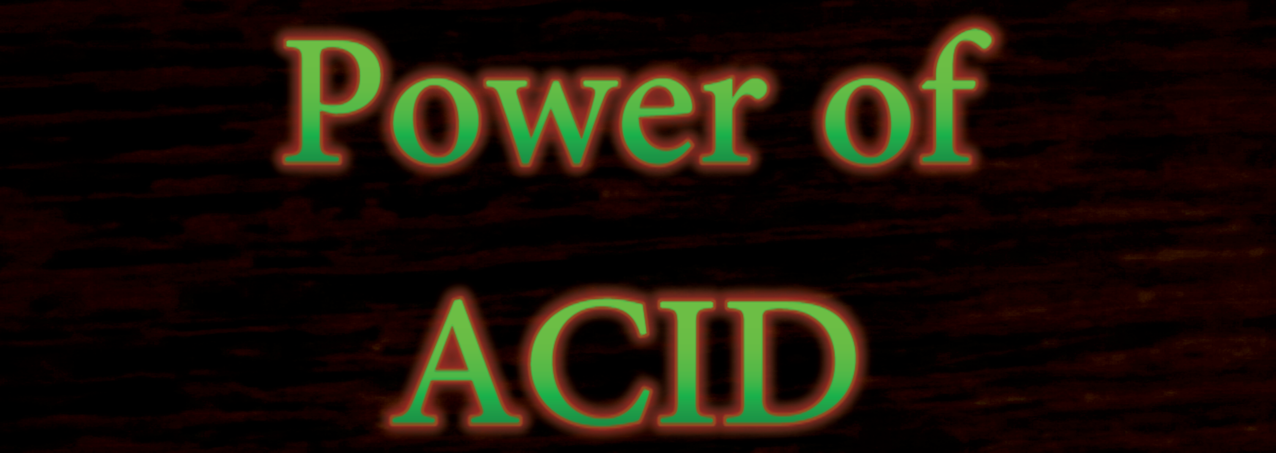 Power of Acid