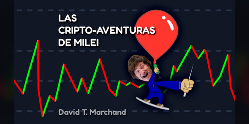 Cover image for Las cripto-aventuras de Milei