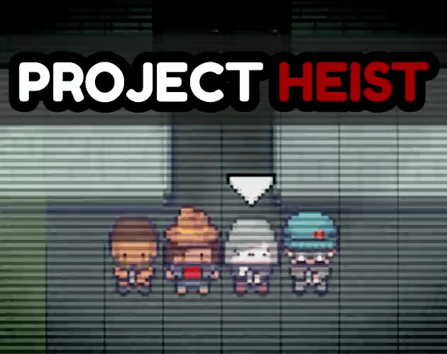Project Heist
