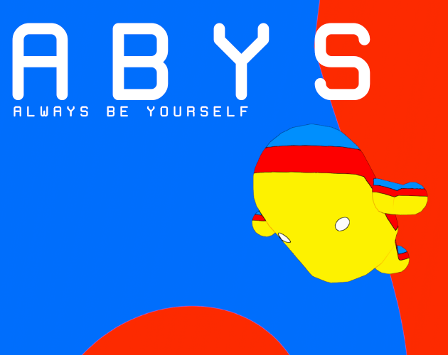 ABYS (Always Be Yourself)